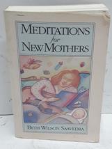 Meditations for New Mothers Saavedra, Beth Wilson - £2.34 GBP