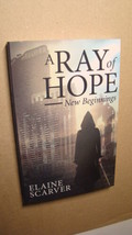 A RAY OF HOPE *BRAND NEW* ELAINE SCARVER POST APOCALYPTIC DYSTOPIAN CHRI... - £14.85 GBP