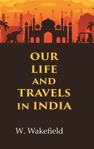 Our Life and Travels in India - £23.09 GBP