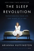 The Sleep Revolution - Transforming Your Life One Night at a Time - Arianna Huff - £3.95 GBP