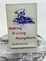 Making A Living Alongshore HCDJ 1976 Phil Schwind - £15.46 GBP