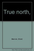 True north, Merrick, Elliott - $195.50