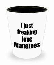 Manatee Shot Glass I Just Freaking Love Manatees Lover Funny Gift Idea For Liquo - £10.26 GBP