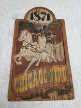 Vintage Faux Wood Foam 1871 Chicago Fire Sign Wall Hanging Plaque Bar Ma... - $4.95