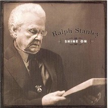 Shine on [Audio CD] Ralph Stanley; Dolly Parton; Pee Wee King; Joel Turner; Bill - £30.58 GBP