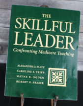 The Skillful Leader: Confronting Mediocre Teaching- Alexander D. Platt, ... - $20.32