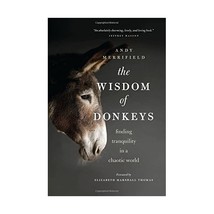 The Wisdom of Donkeys: Finding Tranquility in a Chaotic World Merrifield, Andy - $20.00