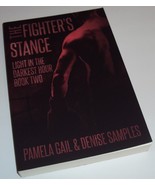 The Fighter&#39;s Stance Light in the Darkest Hour Book 2 Denise Samples Pam... - £18.72 GBP