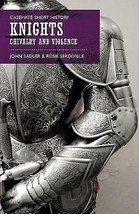 Knights: Chivalry and Violence by John Sadler, Rosie Serdiville.New Book. - £7.87 GBP