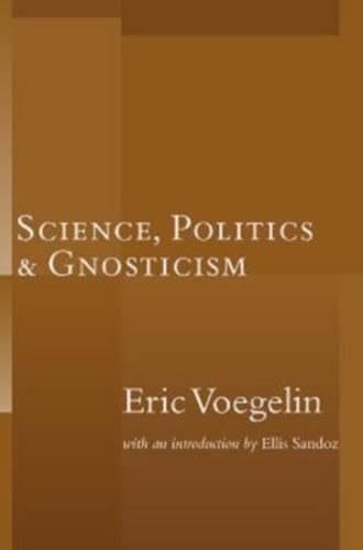 Science Politics &amp; Gnosticism Voegelin, Eric; Ellis Sandoz and Sandoz, E... - $5.82