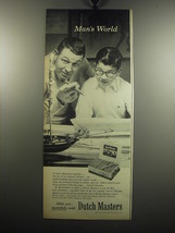 1957 Dutch Masters Cigars Ad - Man&#39;s world - £14.54 GBP