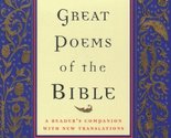 The Great Poems of the Bible: A Reader&#39;s Companion with New Translations... - $2.93