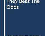 They Beat The Odds Editors of Reader&#39;s Digest - $15.14