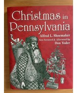 Christmas in Pennsylvania Alfred L. Shoemaker 40th Anniversary First Edi... - $8.39