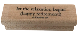 Stampin Up Rubber Stamp Let the Relaxation Begin Happy Retirement Card Sentiment - £3.15 GBP