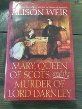 Mary, Queen of Scots and the Murder of Lord Darnley by Alison Weir . 1st ed. - £3.91 GBP