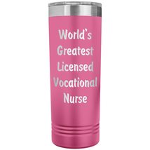 World&#39;s Greatest Licensed Vocational Nurse - 22oz Insulated Skinny Tumbler - Pin - $33.00