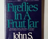 Fireflies in a Fruit Jar John S. Workman 1988 Paperback Signed - $9.89