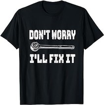 Don&#39;t Worry I&#39;ll Fix It Men&#39;s Graphic Dad Fathers Day T-Shirt - £12.54 GBP+