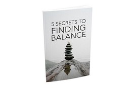 5 Secrets To Finding Balance( Buy this get another free) - $2.97