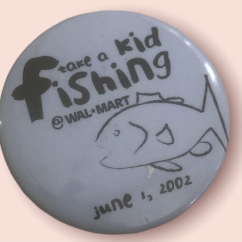 Wal-Mart “Take A Kid Fishing” Vintage Pin June 1, 2002 - $3.87