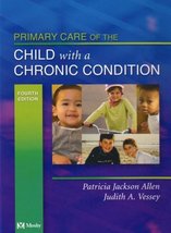 Primary Care of the Child with a Chronic Condition Jackson Allen RN  MS ... - $61.41