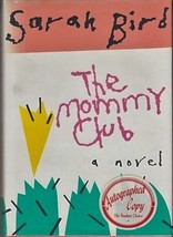 The Mommy Club: A Novel (1991) Sarah Bird Signed - Doubleday Hc 1st - Womens - £17.68 GBP