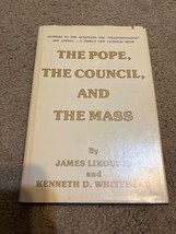 The Pope, the Council, and the Mass: Answers to Questions the Traditionalists Ha - £11.25 GBP
