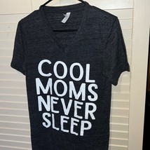 Cool moms never sleep” graphic, short sleeve, shirt, size small - £12.49 GBP
