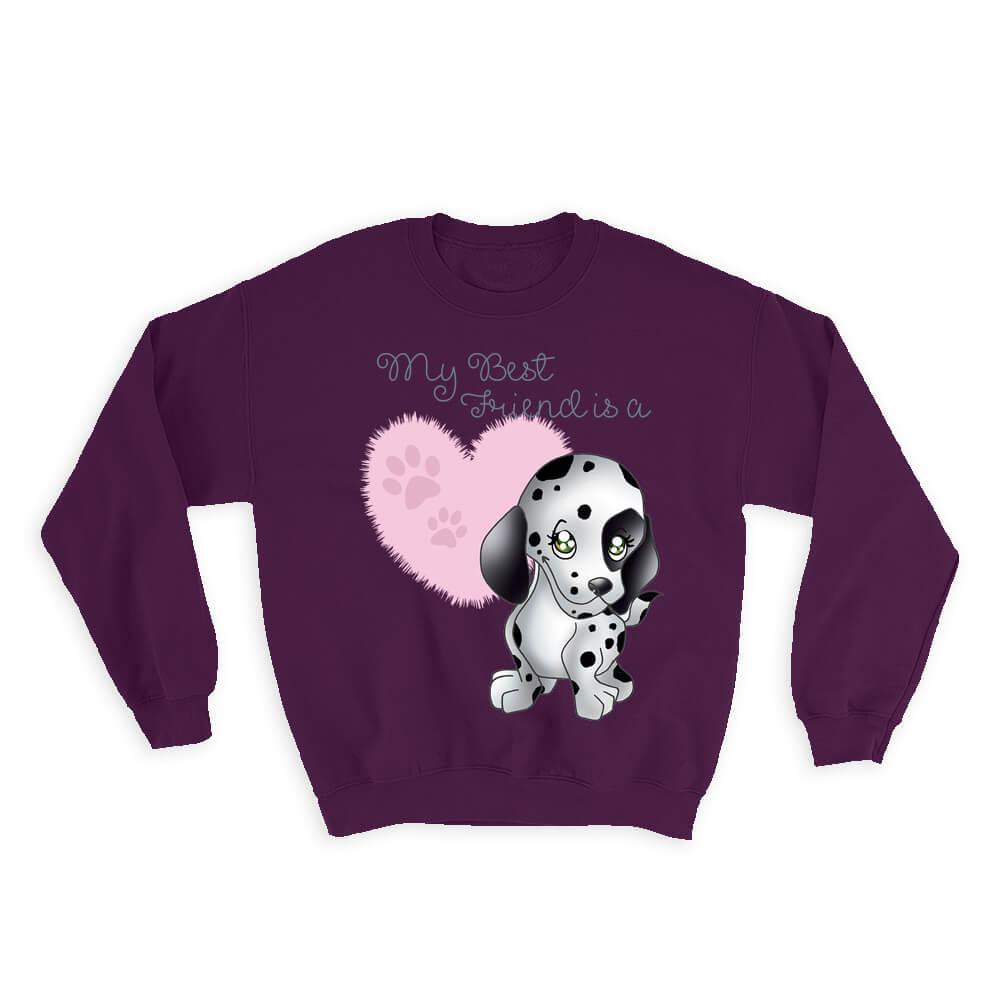 My Best Friend is a Dalmatian : Gift Sweatshirt Dog Cute Baby Item image 4