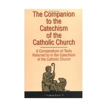 Companion to the Catechism of the Catholic Church: A Compendium of Texts Referre - £44.16 GBP