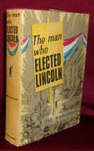 Jay Monaghan Man Who Elected Lincoln 1956 First Ed Charles H. Ray Politics Hc Dj - £17.97 GBP