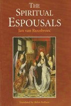 The Spiritual Espousals Ruusbroec, Jan Van; Baere, G. De; Rolfson, Helen... - $23.42