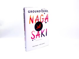 Seirai Yuichi / Ground Zero, Nagasaki:  Stories / 2006 / 1st Edition Hardcover - £17.72 GBP