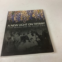 A New Light on Tiffany: Clara Driscoll and the Tiffany Girls - 2007 - $34.65