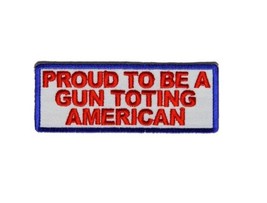 Proud To Be a GUN TOTING AMERICAN 4&quot; x 1.5&quot; iron on patch (5313) (H23) - £4.59 GBP