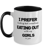 Funny Gay Mugs I Prefer Eating Out Girls Black-2T-Mug  - £14.34 GBP