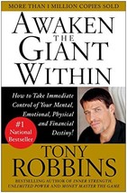 Awaken the Giant Within : How to Take Immediate Control of Your Mental, Emotiona - £6.61 GBP