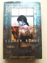 A Mercy Thompson Novel: Silver Borne by Patricia Briggs 1st Edition - £8.01 GBP