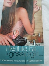 I Like It Like That A Gossip Girl Novel by Cecily von Ziegesar New York Times - £6.31 GBP