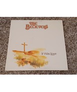 The Believers- It Was Love- Vinyl LP Record 12&quot; 33- TBQ-002 - $12.65