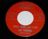 The Turbines What More Can I Say We Got To Start Over 45 Rpm Record Cenc... - $2,599.99