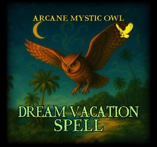 Dream Vacation Spell – Manifest the Getaway of Your Dreams - $30.00
