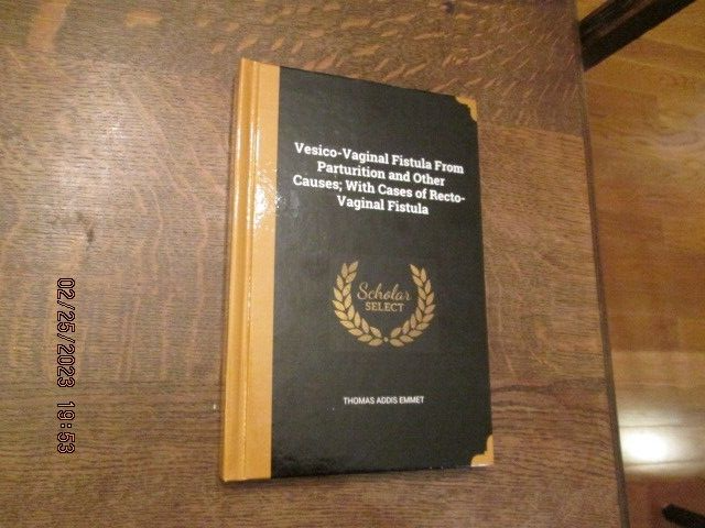 Vesico-Vaginal Fistula from Parturition &amp; Other Causes of Recto-Vaginal ... - $24.74