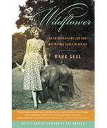 Wildflower: An Extraordinary Life and Mysterious Death in Africa [Paperb... - £3.87 GBP