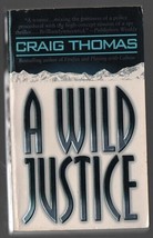 A Wild Justice - Craig Thomas - PB - 1995 - Harper Collins. - £1.98 GBP