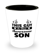 Funny Shot Glass for Son - This Guy / Lady Is One Awesome - 1.5 oz Ceramic Cup  - £10.26 GBP