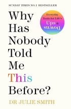 Why Has Nobody Told Me This Before - Paperback By Smith, Dr Julie - Bran... - £25.27 GBP