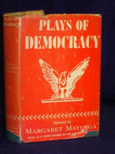 Plays of Democracy [Hardcover] Margaret Mayorga - $4.89