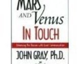 MARS AND VENUS IN TOUCH: ENHANCING THE PASSION WITH GREAT COMMUNICATION ... - £2.31 GBP